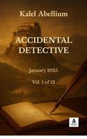   ACCIDENTAL DETECTIVE - JANUARY 2025