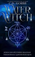   Water Witch: Hexen der Westwood Akademie &ndash; Paranormale Liebesroman-Reihe 1