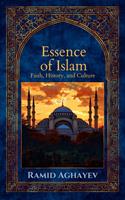   "The Essence of Islam: Faith, History, and Culture"
