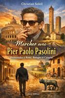   Marcher avec Pier Paolo Pasolini