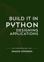   Build It in Python: Designing Applications