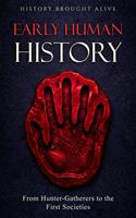   Early Human History: From Hunter-Gatherers to the First Societies