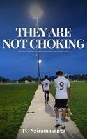   They Are Not Choking