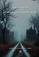   Las voces de las casas abandonadas