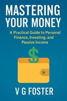  Mastering Your Money