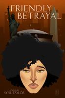   Friendly Betrayal