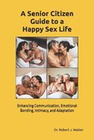   A Senior Citizen Guide to a Happy Sex Life