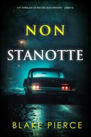   Non Stanotte (Un thriller di Rachel Blackwood Libro 6)