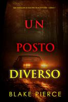   Un Posto Diverso (Un thriller di Rachel Blackwood Libro 7)