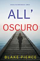   All’Oscuro (Un giallo su Cora Shields Libro 8)