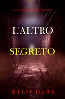   L'Altro Segreto (Un thriller di Jessie Reach Libro 3)