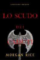   Lo Scudo dei Caduti (La Spada dei Morti Libro Quattro)
