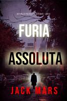   Furia Assoluta (Un Thriller Politico con Jack Mars - Libro 8)