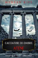   Cacciatori di Ombre: Atene (Libro Cinque)
