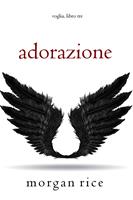   Adorazione (Voglia Libro #3)