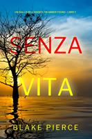  Senza Vita (Un giallo dell’agente FBI Amber Young - Libro 7)