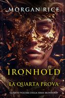   Ironhold: La Quarta Prova (Quarto volume della serie Ironhold)
