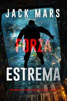 Forza estrema (Un thriller d'azione con Axel Strike—Libro 2)