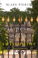   Il Peso Della Solitudine (Un Mistero con Finn Wright - Libro Otto)