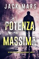   Potenza massima (Un Thriller d'Azione con Grant Valor&mdash;Libro 6)
