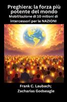 Preghiera - la forza più potente del mondo - Mobilitazione di 10 milioni di intercessori per le NAZIONI