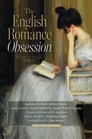   The English Romance Obsession (Includes Six Great British Novels: Sense & Sensibility, Emma, Pride & Prejudice, Jane Eyre, Wuthering Heights, Silas Marner)