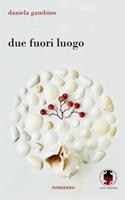 Due fuori luogo - Daniela Gambino - Libro Jack Edizioni 2022 | Libraccio.it