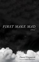   First Make Mad