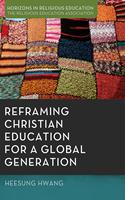   Reframing Christian Education for a Global Generation