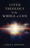   Lived Theology for the Whole of Life