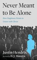   Never Meant to Be Alone
