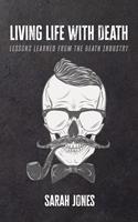   Living Life with Death