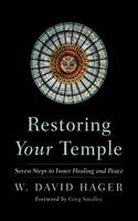   Restoring Your Temple