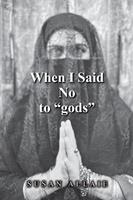   When I Said No to "gods"