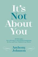   It's Not About You