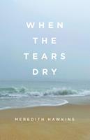   When the Tears Dry