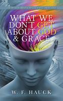   What We Don't GET about God & GRACE