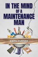   In The Mind Of A Maintenance Man