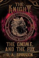 The Knight, the Gnome, and the Fox