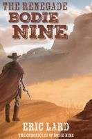   The Renegade Bodie Nine