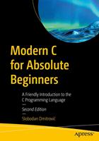   Modern C for Absolute Beginners