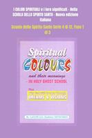 I COLORI SPIRITUALI e i loro significati Nella SCUOLA DELLO SPIRITO SANTO - Nuova edizione italiana