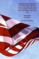 Genocide Against Americans: The Russian Government, the Russian Mafia, their 2023 Israel-Hamas Proxy War, & their Coup Against Americans - Tips to Stay Alive, 6th Edition