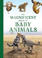   The Magnificent Book of Baby Animals