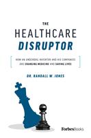   The Healthcare Disruptor