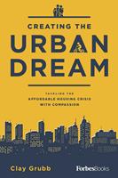   Creating The Urban Dream