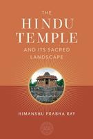   The Hindu Temple and Its Sacred Landscape