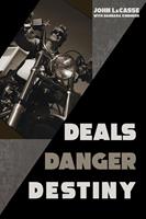   Deals, Danger, Destiny