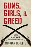   Guns, Girls, and Greed