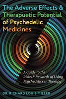   The Adverse Effects and Therapeutic Potential of Psychedelic Medicines